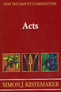 Simon J. Kistemaker [Kistemaker, Simon J.] — Acts