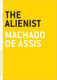 Machado de Assis [Assis, Machado de] — The Alienist