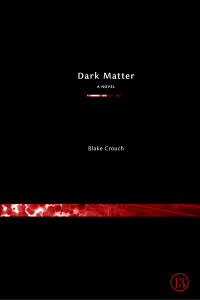 Blake Crouch — Dark Matter