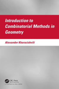 Alexander Kharazishvili — Introduction to Combinatorial Methods in Geometry