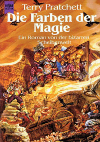 Pratchett, Terry [Pratchett, Terry] — [Scheibenwelt 01] • Die Farben der Magie