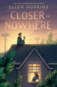 Ellen Hopkins [Hopkins, Ellen] — Closer to Nowhere