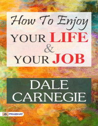 Dale Carnegie — How to win friends and influence people and how to stop worrying and living - two books in one.