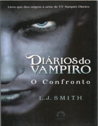 L. J. Smith — 2- O Confronto - Diários do Vampiro