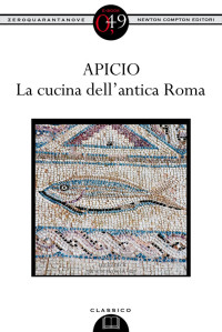 Apicio — La cucina dell'antica Roma. De re coquinaria (2012)