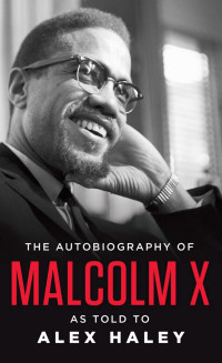 Haley, Alex — The Autobiography of Malcolm X