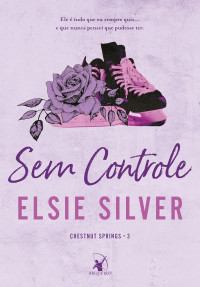 Elsie Silver — Sem controle (Chestnut Springs)