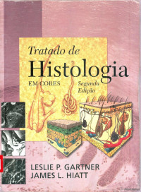 Leslie P. Gartner, James L. Hiatt — Tratado de Histologia