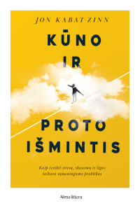 Jon Kabat-Zinn — Kūno ir proto išmintis