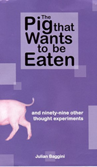 Julian Baggini — The Pig That Wants to be Eaten