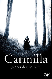 Joseph Sheridan Le Fanu — Carmilla