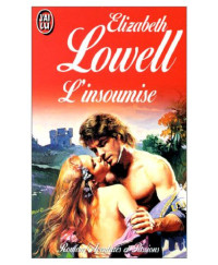 Elizabeth Lowell [Lowell, Elizabeth] — L'insoumise