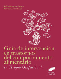 Cabañero Simarro, Belén/Escrivá Sáez, Verónica  — Guía de intervención en trastornos del comportamiento alimentario en Terapia Ocupacional 