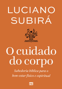 Luciano Subirá — O Cuidado do corpo