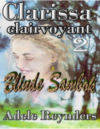 Adele Reynders — Clarissa Clairvoyant 2: Blinde Sambok