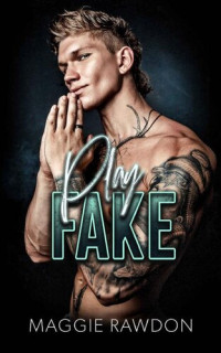 Maggie Rawdon — Play Fake: An Enemies to Lovers Sports Romance