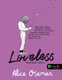 Alice Oseman — Loveless – Szerelem nélkül