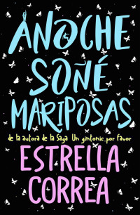 Estrella Correa [Estrella Correa] — ANOCHE SOÑÉ MARIPOSAS