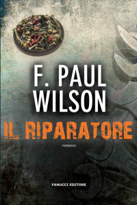 F. Paul Wilson — Il riparatore