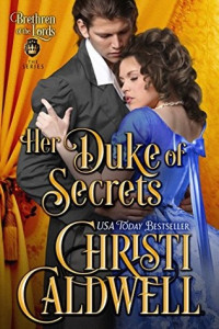 Christi Caldwell — Her Duke of Secrets