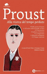 Marcel Proust — Alla ricerca del tempo perduto