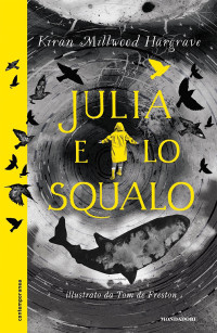 Kiran Millwood Hargrave & Tom de Freston — Julia e lo squalo