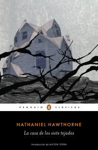 Nathaniel Hawthorne — La casa de los siete tejados