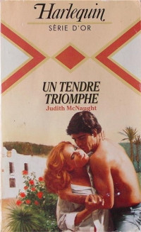Judith McNaught [McNaught, Judith] — Un tendre triomphe
