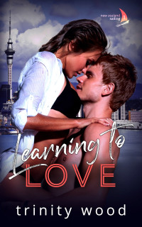 Trinity Wood — Learning to Love