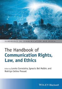 Loreto Corredoira, Ignacio Bel Mallen, Rodrigo Cetina Presuel — The Handbook of Communication Rights, Law, and Ethics