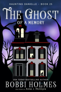 Bobbi Holmes — The Ghost of a Memory