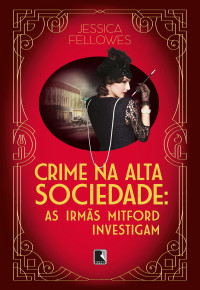 Jessica Fellowes — Crime na Alta Sociedade 