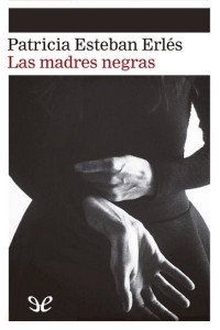 Patricia Esteban Erlés — Las madres negras