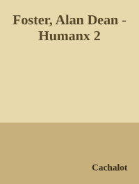 Cachalot — Foster, Alan Dean - Humanx 2