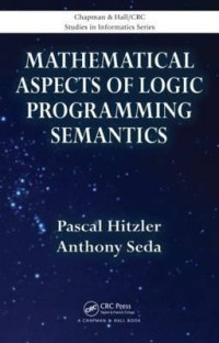 Anthony Seda & Pascal Hitzler [Seda, Anthony & Hitzler, Pascal] — Mathematical Aspects of Logic Programming Semantics