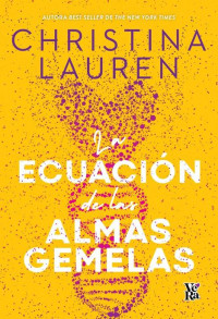 Christina Lauren — La ecuación de las almas gemelas