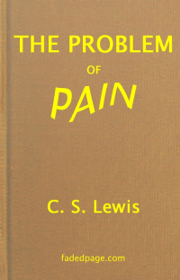 Lewis, C. S. (Clive Staples) — The Problem of Pain