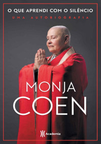 Monja Coen — O que aprendi com o silêncio