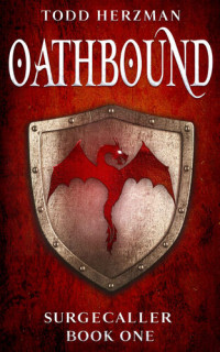 Todd Herzman — Oathbound: A Progression Fantasy (Surgecaller Book 1)