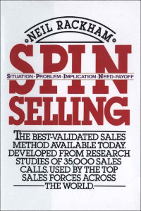 Neil Rackham — SPIN Selling: The Best Validated Sales Method Available Today
