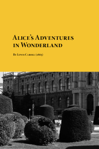 Lewis Caroll — Alices Adventures in Wonderland