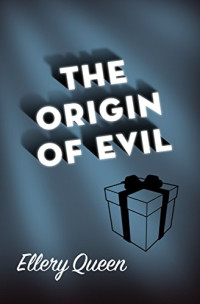 Ellery Queen — The Origin of Evil
