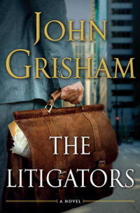 John Grisham — The Litigators