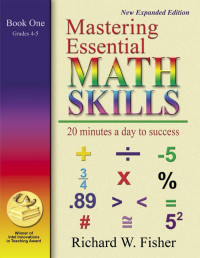 Fisher, Richard — Mastering Essential Math Skills Book One Grades 4 and 5 Redesigned Library Version