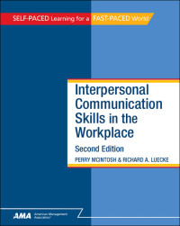 Perry McIntosh & Richard Luecke & Jeffery H. Davis — Interpersonal Communication Skills in the Workplace