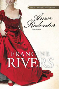 Francine Rivers [Francine Rivers] — Amor redentor