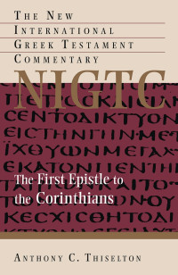 Anthony C. Thiselton [Thiselton, Anthony C.] — 1 Corinthians (NIGTC)
