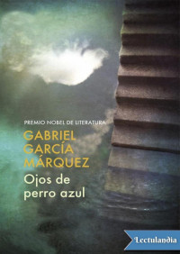 Gabriel García Márquez — Ojos de perro azul