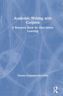 Tatyana Karpenko-seccombe — Academic Writing With Corpora : A Resource Book for Data-Driven Learning