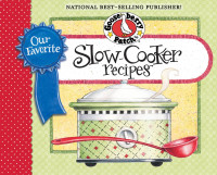 Gooseberry Patch — Our Favorite Slow-Cooker Recipes Cookbook
